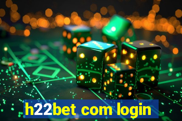 h22bet com login